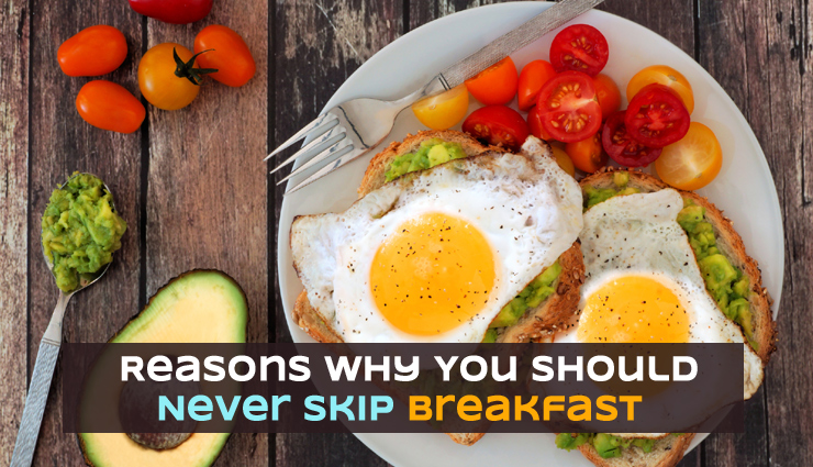 10 Reasons Why You Should Never Skip Breakfast - Lifeberrys.com